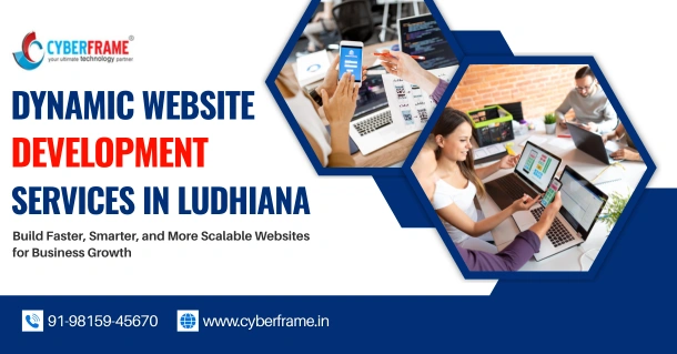 Dynamic Website Development Services Ludhiana: Features That Matter