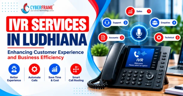 The Ultimate Guide to IVR Services in Ludhiana: Enhancing Customer Experience and Business Efficiency